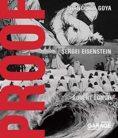 Couverture_Proof: Francisco Goya, Sergei Eisenstein, Robert Longo