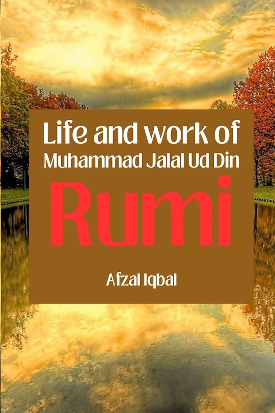 Front cover_Life and work of Maulana Jalal Ud Din Rumi