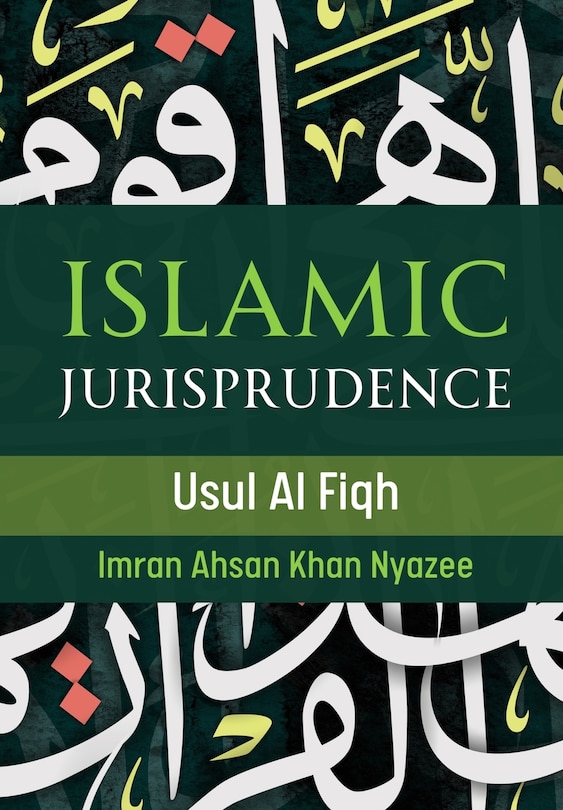 Front cover_Islamic Jurisprudence - Usul Al Fiqh