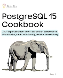 Front cover_PostgreSQL 15 Cookbook