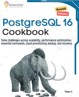 Front cover_PostgreSQL 16 Cookbook, Second Edition