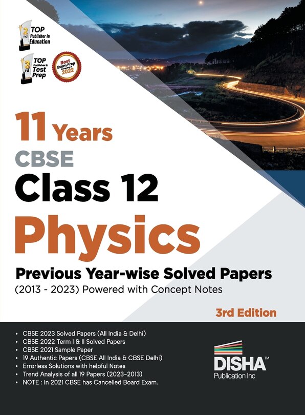 Front cover_11 Years CBSE Class 12 Physics Previous Year-wise Solved Papers (2013 - 2023) powered with Concept Notes 3rd Edition Previous Year Questions PYQs