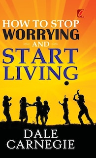 Front cover_How to stop worrying and Start living