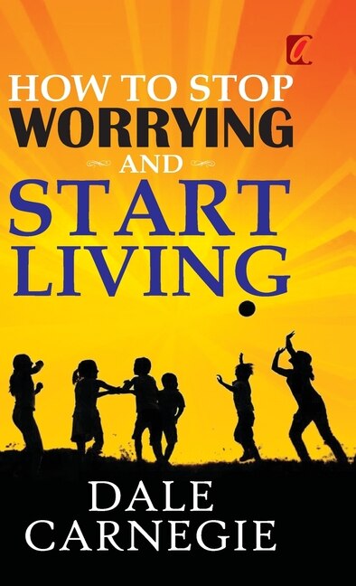 Front cover_How to stop worrying and Start living