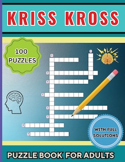 Kriss Kross Puzzle Book for Adults: 100 Interesting Classic Puzzles over 2000 Verified Words