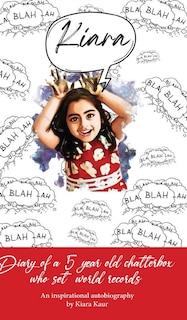Front cover_Diary of A 5 Year Old Chatterbox Who Set World Records - An Inspirational Autobiography