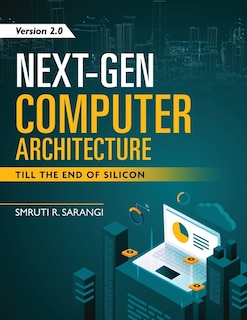 Next-Gen Computer Architecture: Till The End of Silicon - Version 2.0