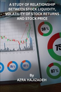 Couverture_A Study of Relationship Between Stock Liquidity, Volatility of Stock Returns and Stock Price