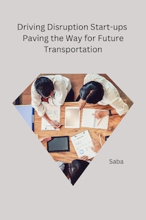 Front cover_Driving Disruption Start-ups Paving the Way for Future Transportation
