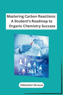 Front cover_Mastering Carbon Reactions
