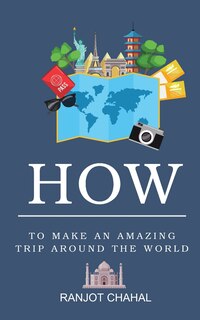 Front cover_How to Make an Amazing Trip Around the World