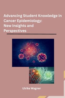 Front cover_Advancing Student Knowledge in Cancer Epidemiology
