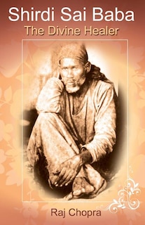 Shirdi Sai Baba: The divine Healer