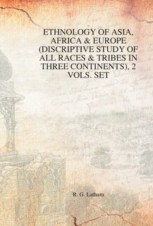 Front cover_Ethnology of Asia, Africa & Europe (Discriptive Study of All Races & Tribes In three Continents), 1st Vol.