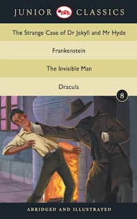 Couverture_Junior Classic - Book 8 (The Strange Case of Dr Jekyll and Mr Hyde, Frankenstein, The Invisible Man, Dracula) (Junior Classics)