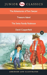 Front cover_Junior Classic - Book-12 (The Adventures of Tom Sawyer, Treasure Island, The Swiss Family Robinson, David Copperfield) (Junior Classics)