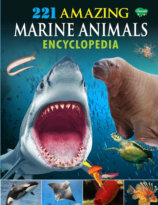 Front cover_221 Amazing Marine Animals Encyclopedia