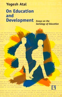 On Education And Development: Essays On The Sociology Of Education