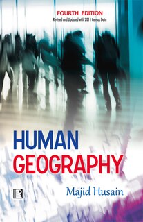 Human Geography: Fourth Edition (revised And Updated With 2011 Census Data)