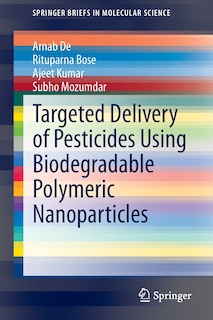 Front cover_Targeted Delivery of Pesticides Using Biodegradable Polymeric Nanoparticles