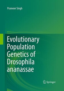 Front cover_Evolutionary Population Genetics Of Drosophila Ananassae