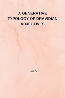 Front cover_A Generative Typology of Dravidian Adjectives