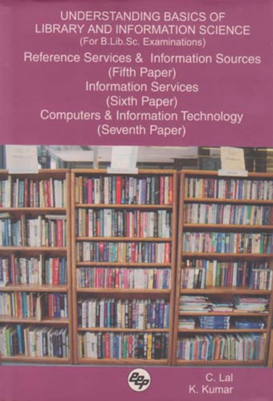 Front cover_Understanding Basics Of Library And Information Science (for B.lib.sc. Examinations)