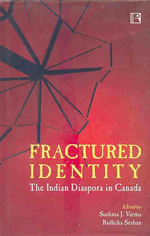 Fractured Identity: The Indian Diaspora In Canada