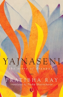 Couverture_Yajnaseni, The Story Of Draupadi