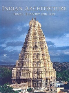 Indian Architecture: Hindu, Buddhist And Jain