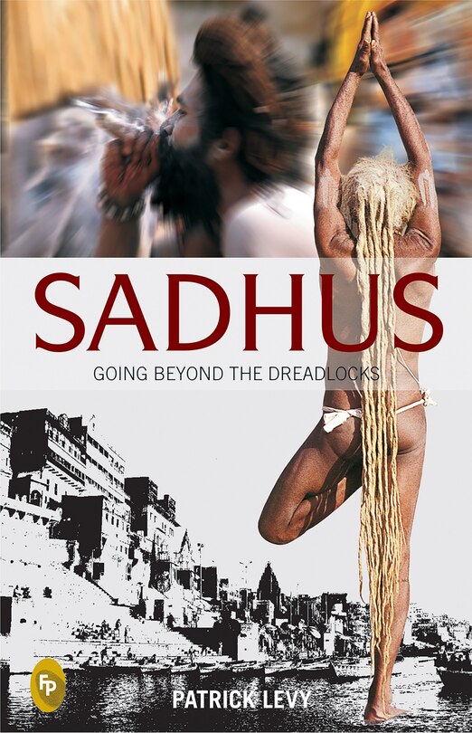 Couverture_Sadhus: Going Beyond The Dreadlocks