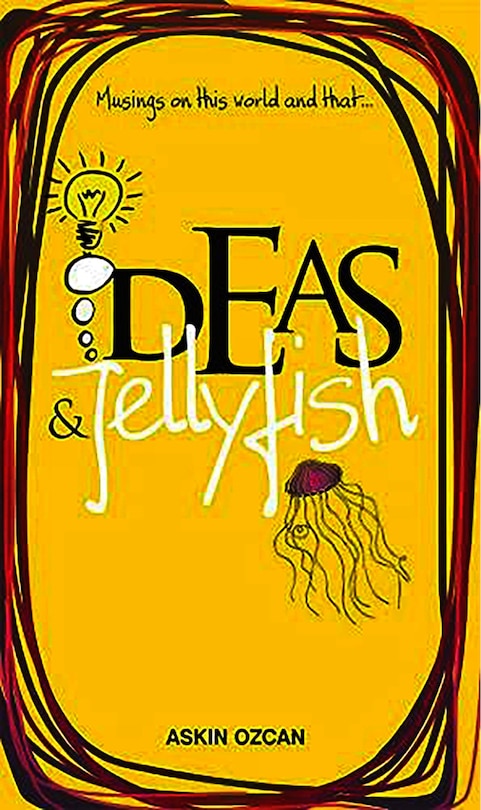 Front cover_Musings On This World And That Ideas & Jellyfish