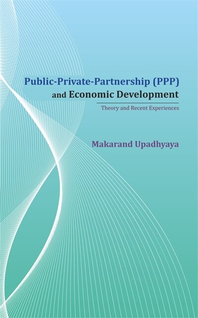Public-private-partnership (ppp) And Economic Development: Theory And Recent Experiences