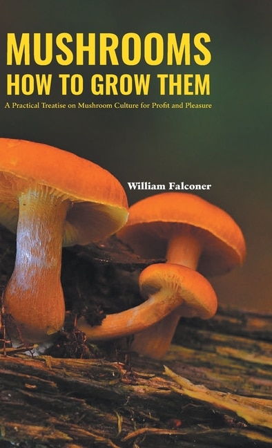 Front cover_Mushrooms How to Grow Them