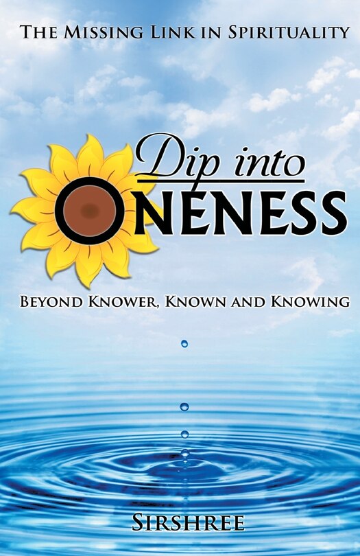 Front cover_Dip into Oneness - Beyond Knower, Known and Knowing