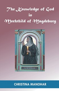 Couverture_The Knowledge of God in Mechthild of Magdeburg