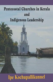 Front cover_Pentecostal Churches in Kerala and Indigenous Leadership