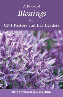 Front cover_A Book of Blessings for CNI Pastors and Lay Leaders