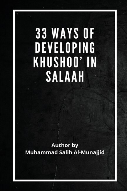 Front cover_33 Ways of developing Khushoo' in Salaah
