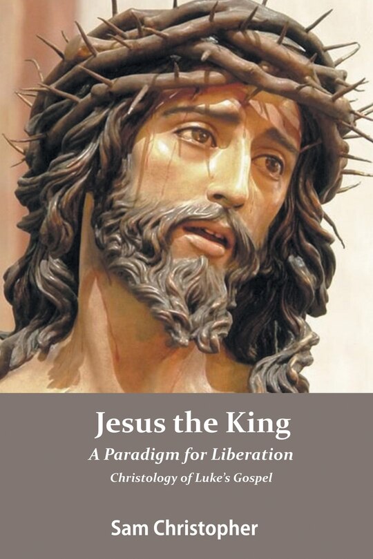 Jesus The King: A Paradigm For Liberation, Christology Of Luke's Gospel