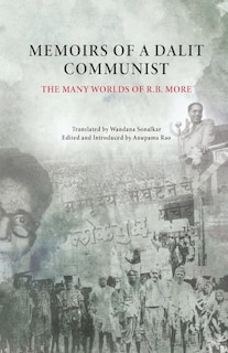 Memoirs of a Dalit Communist: The Many Worlds of R.B. More