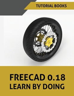 Front cover_FreeCAD 0.18 Learn By Doing