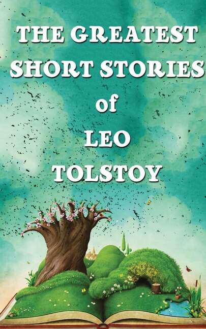 The Greatest Short Stories Of Leo Tolstoy