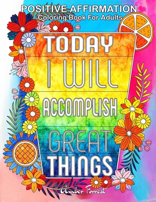Positive Affirmation Coloring Book For Adults: An Adult Coloring Book ...