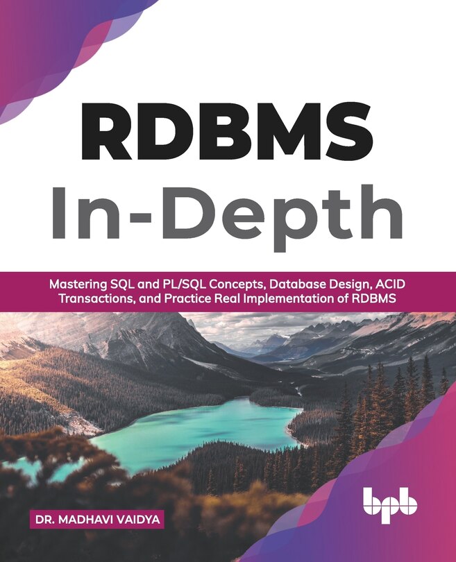 RDBMS In-Depth: Mastering SQL and Pl/SQL Concepts, Database Design, Acid Transactions, and Practice Real Implementation of Rdbm