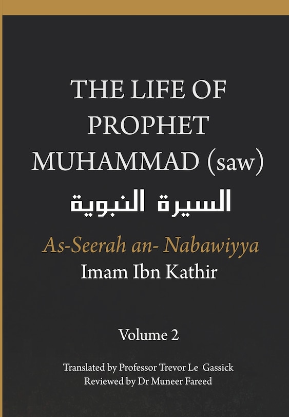 Front cover_The Life of the Prophet Muhammad (saw) - Volume 2 - As Seerah An Nabawiyya - السيرة النبوية