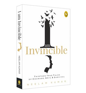 Front cover_I Am Invincible, Thirteen True Tales of Courage, Grit, & Survival