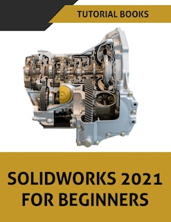 Front cover_SOLIDWORKS 2021 For Beginners