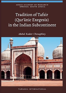 Front cover_Tradition of Tafsir (Qur'ānic Exegesis) in the Indian Subcontinent