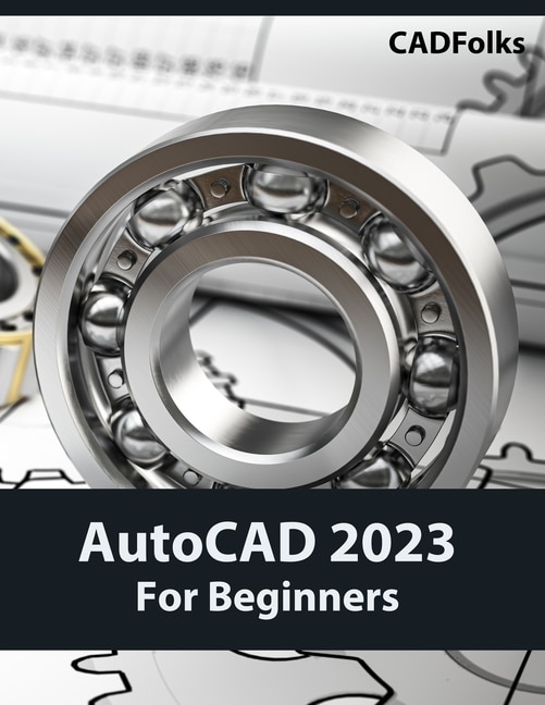 Front cover_AutoCAD 2023 For Beginners (Colored)